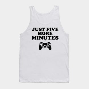 Just Five More Minutes Gamer Gift Tank Top